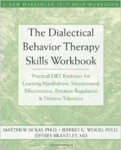 The Dialectical Behaviour Therapy Skills Workbook