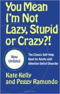 You Mean I'm Not Lazy, Stupid or Crazy