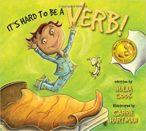'It's Hard To Be A Verb!' by Julia Cook