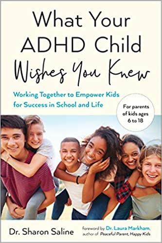 What Your ADHD Child Wishes You Knew sharon saline