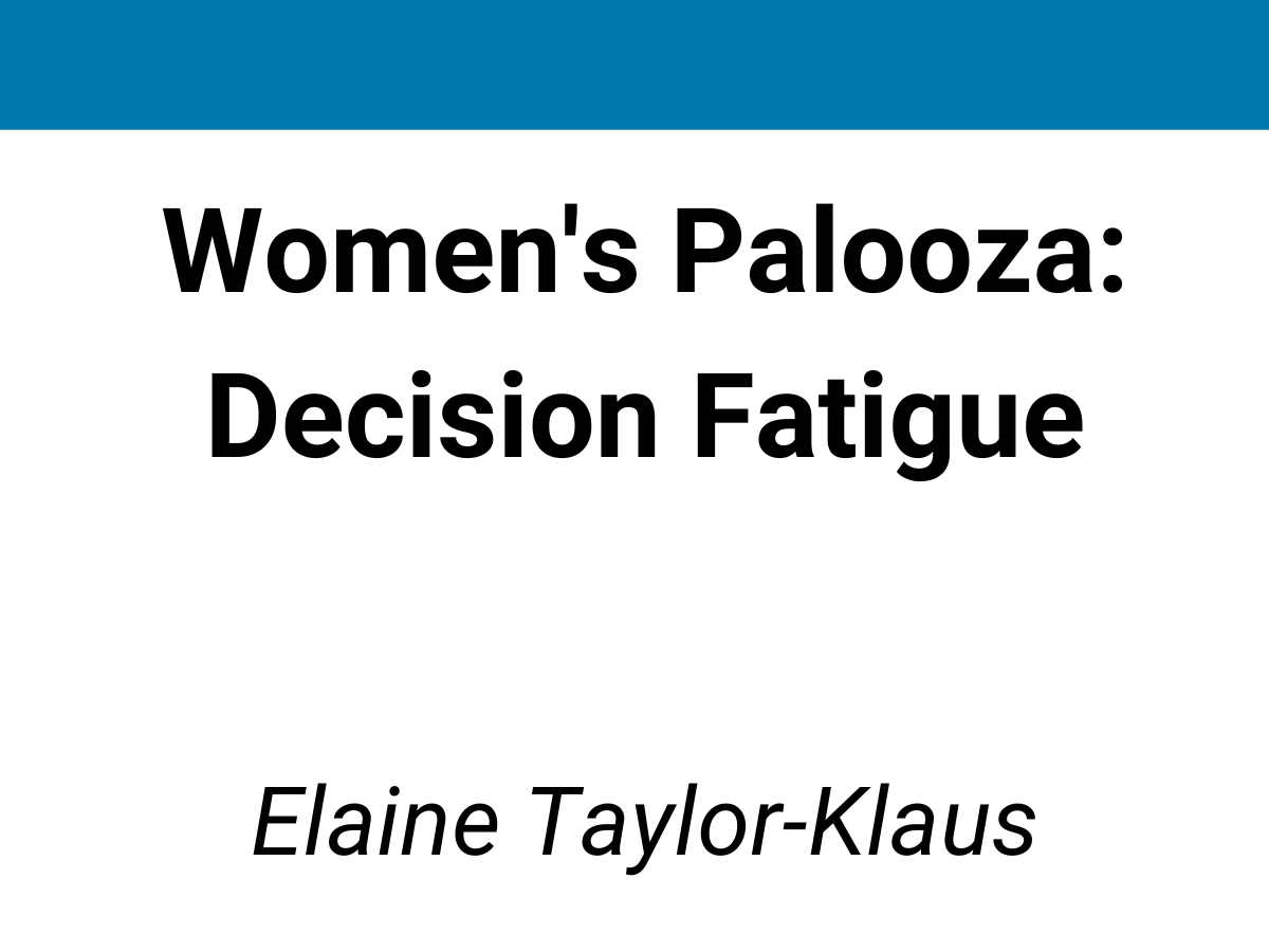 Womens Palooza Decision Fatigue