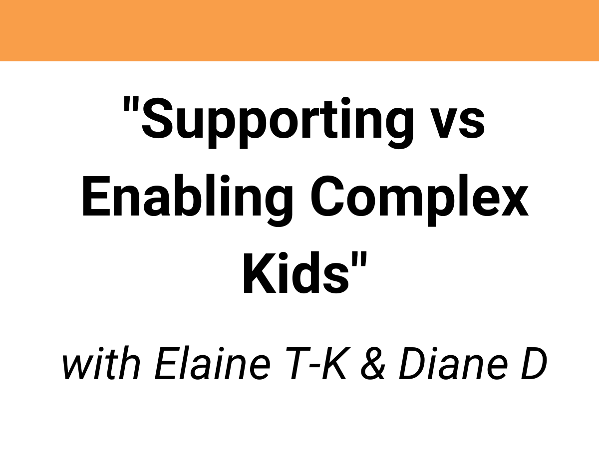 supporting vs enabling complex kids