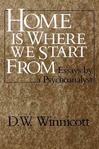 Home Is Where We Start From - D.W. Winnicott