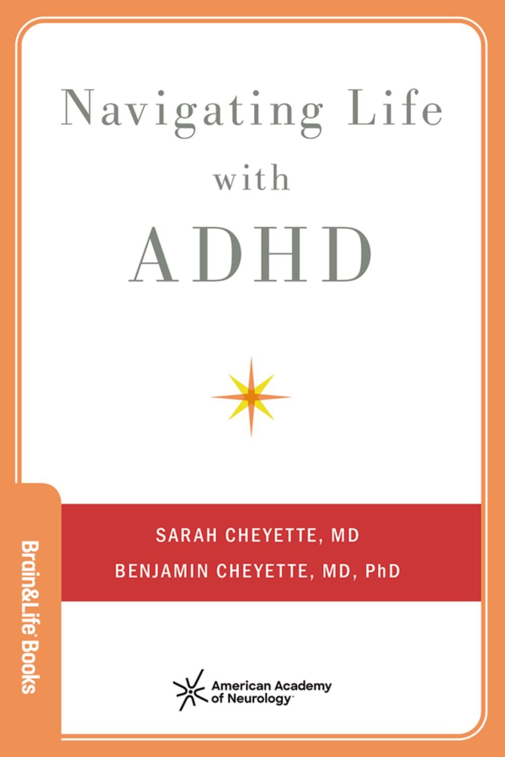 Navigating Life with ADHD (Brain and Life Books)